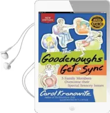 The Goodenoughs get in Sync: 5 Family Members Overcome Their Special Sensory Issues Audiobook download free by Carol Kranowitz