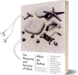 The Pleasures and Sorrows of Work Audiobook download free by Alain De Botton