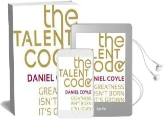 The Talent Code: Greatness Isn'T Born. It'S Grown Audiobook download free by Daniel Coyle