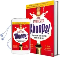 Whoops!: Why Everyone Owes Everyone and no one can pay Audiobook download free by John Lanchester