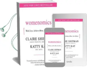 Womenomics: Work Less, Achieve More, Live Better Audiobook download free by Claire Shipman