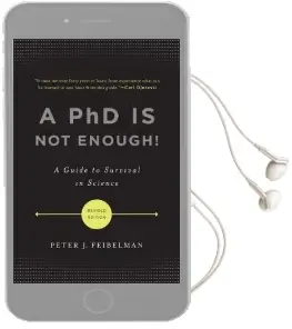 A phd is not Enough!: A Guide to Survival in Science Audiobook download free by Peter J. Feibelman