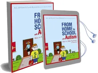 From Home to School With Autism: How to Make Inclusion a Success Audiobook download free by Kay Al Ghani