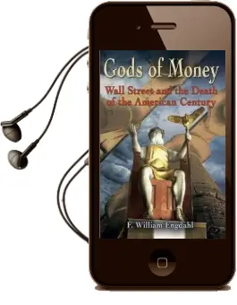 Gods of Money: Wall Street & the Death of the American Century Audiobook download free by F. William Engdahl