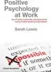Audiobook Positive Psychology at Work: How Positive Leadership and Appreciative Inquiry Create Inspiring Organizations author Sarah Lewis