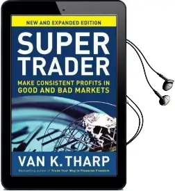 Super Trader: Make Consistent Profits in Good and bad Markets Audiobook download free by Van K. Tharp