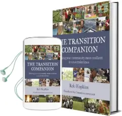 The Transition Companion: Making Your Community More Resilient in Uncertain Times Audiobook download free by Rob Hopkins