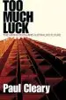 Audiobook Too Much Luck: The Mining Boom and Australia'S Future author Paul Cleary