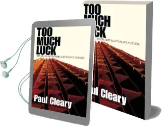 Too Much Luck: The Mining Boom and Australia'S Future Audiobook download free by Paul Cleary
