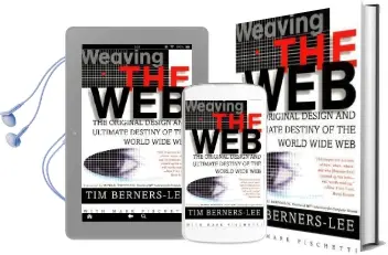 Weaving the web: The Original Design and Ultimate Destiny of the World Wide web Audiobook download free by Sir Tim Berners Lee