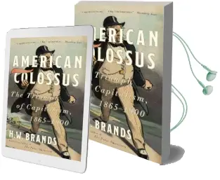 American Colossus: The Triumph of Capitalism, 1865-1900 Audiobook download free by Professor Of History H W Brands