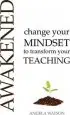 Audiobook Awakened: Change Your Mindset to Transform Your Teaching author Angela S. Watson