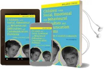 Children With Social, Emotional and Behavioural Difficulties and Communication Problems: There is Always a Reason Audiobook download free by Melanie Cross