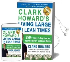 Clark Howard'S Living Large in Lean Times: 250+ Ways to buy Smarter, Spend Smarter, and Save Money Audiobook download free by Clark Howard