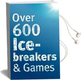 Over 600 Icebreakers & Games: Hundreds of ice Breaker Questions, Team Building Games and Warm-Up Activities for Your Small Group or Team Audiobook download free by Jennifer Carter
