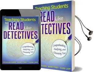 Teaching Students to Read Like Detectives: Comprehending, Analyzing, and Discussing Text Audiobook download free by Douglas Fisher