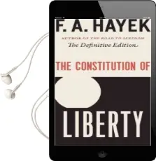 The Constitution of Liberty: The Definitive Edition Audiobook download free by F A Hayek