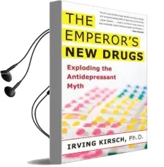 The Emperor'S new Drugs: Exploding the Antidepressant Myth Audiobook download free by Irving Kirsch