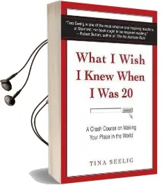 What i Wish i Knew When i was 20: A Crash Course on Making Your Place in the World Audiobook download free by Tina Seelig