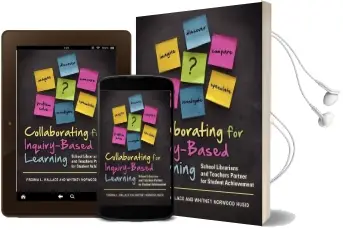 Collaborating for Inquiry-Based Learning: School Librarians and Teachers Partner for Student Achievement Audiobook download free by Whitney Norwood Husid