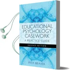 Educational Psychology Casework: A Practice Guide Audiobook download free by Rick Beaver