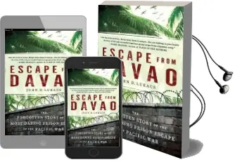 Escape From Davao: The Forgotten Story of the Most Daring Prison Break of the Pacific war Audiobook download free by John D Lukacs