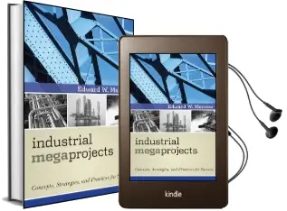 Industrial Megaprojects: Concepts, Strategies, and Practices for Success Audiobook download free by Edward W. Merrow