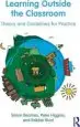 Audiobook Learning Outside the Classroom: Theory and Guidelines for Practice author Simon Beames