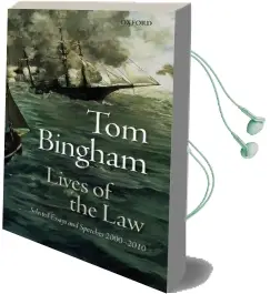 Lives of the law: Selected Essays and Speeches: 2000-2010 Audiobook download free by Tom Bingham