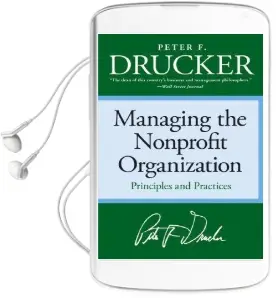 Managing the Non-Profit Organization: Principles and Practices Audiobook download free by Peter F Drucker