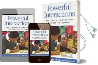 Powerful Interactions: How to Connect With Children to Extend Their Learning Audiobook download free by Amy Laura Dombro