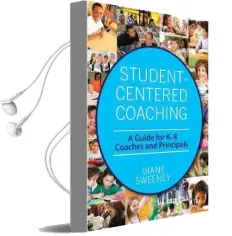Student-Centered Coaching: A Guide for k-8 Coaches and Principals Audiobook download free by Diane Sweeney