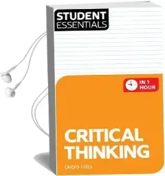 Student Essentials: Critical Thinking Audiobook download free by Debra Hills