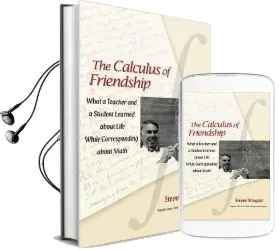The Calculus of Friendship: What a Teacher and a Student Learned About Life While Corresponding About Math Audiobook download free by Steven Strogatz