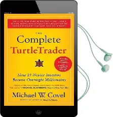 The Complete Turtletrader: How 23 Novice Investors Became Overnight Millionaires Audiobook download free by Michael W. Covel