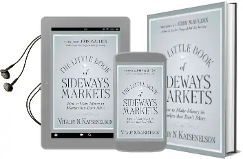 The Little Book of Sideways Markets: How to Make Money in Markets That go Nowhere Audiobook download free by Vitaliy N. Katsenelson