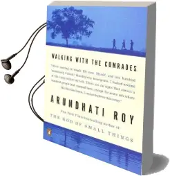 Walking With the Comrades Audiobook download free by Arundhati Roy