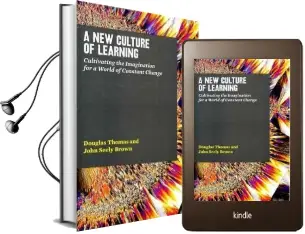A new Culture of Learning: Cultivating the Imagination for a World of Constant Change Audiobook download free by John Seely Brown