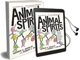 Animal Spirits: How Human Psychology Drives the Economy, and why it Matters for Global Capitalism Audiobook download free by George A. Akerlof
