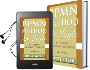 Bpmn Method and Style, 2nd Edition, With Bpmn Implementer'S Guide: A Structured Approach for Business Process Modeling and Implementation Using Bpmn 2.0 Audiobook download free by Bruce S. Silver