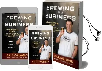 Brewing up a Business: Adventures in Beer From the Founder of Dogfish Head Craft Brewery Audiobook download free by Sam Calagione