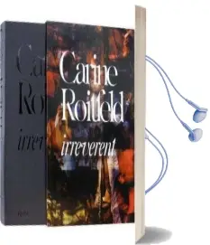 Carine Roitfeld - Irreverent Audiobook download free by Carine Roitfeld