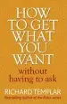 Audiobook How to get What you Want Without Having to ask author Richard Templar