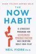 Audiobook Now Habit: A Strategic Program for Overcoming Procrastination and Enjoying Guilt-Free Play author Neil Fiore