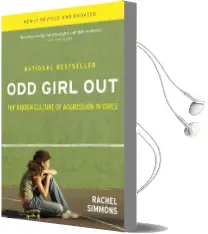 Odd Girl out: The Hidden Culture of Agression in Girls Audiobook download free by Rachel Simmons