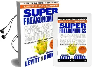 Superfreakonomics: A Rogue Economist Explores the Hidden Side of Everything Audiobook download free by Stephen J Dubner
