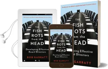 The Fish Rots From the Head: The Crisis in our Boardrooms: Developing the Crucial Skills of the Competent Director Audiobook download free by Bob Garratt