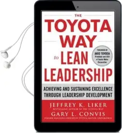 The Toyota way to Lean Leadership: Achieving and Sustaining Excellence Through Leadership Development Audiobook download free by Jeffrey K. Liker