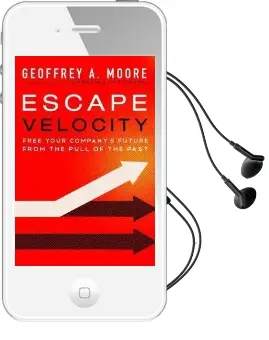 Escape Velocity: Free Your Company'S Future From the Pull of the Past Audiobook download free by Geoffrey A. Moore