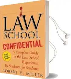 Law School Confidential: A Complete Guide to the law School Experience: By Students, for Students Audiobook download free by Professor Robert H Miller